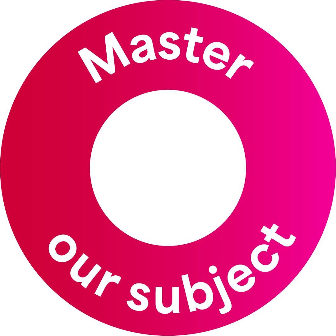 Master our subject
